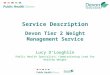 Service Description Devon Tier 2 Weight Management Service Lucy O’Loughlin Public Health Specialist/ Commissioning Lead for Healthy Weight