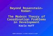 Beyond Rosenstein-Rodan: The Modern Theory of Coordination Problems in Development Karla Hoff ABCDE Conference, 4-18-00, Revised 9-16-00