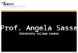 Prof. Angela Sasse University College London. Understanding & Identifying the Insider Threat CPNI - Personnel Security & Behavioural Assessment Slides