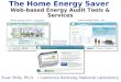 The Home Energy Saver Web-based Energy Audit Tools & Services Evan Mills, Ph.D. Lawrence Berkeley National Laboratory Home Energy Saver - Consumer Home
