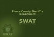 Pierce County Sheriff’s Department SWAT Special Weapons and Tactics