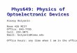 Phys649: Physics of Optoelectronic Devices Alexey Belyanin Room 426 MIST Office: 845-7785 Cell: 324-3071 Email: belyanin@tamu.edu Office hours: any time