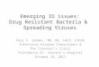 Emerging ID issues: Drug Resistant Bacteria & Spreading Viruses Paul S. Sehdev, MD, MS, FACP, FIDSA Infectious Disease Consultants & The Traveler’s Clinic