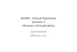 E6998 - Virtual Machines Lecture 3 Memory Virtualization Scott Devine VMware, Inc