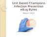 Unit Based Champions Infection Prevention eBug Bytes March 2013