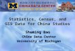 Shuming Bao China Data Center University of Michigan Statistics, Census, and GIS Data for China Studies