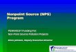 Nonpoint Source (NPS) Program PENNVEST Funding For: Non-Point Source Pollution Projects Brion Johnson, Deputy Executive Director