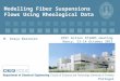Modelling Fiber Suspensions Flows Using Rheological Data M. Graça Rasteiro COSt Action FP1005 meeting Nancy, 13-14 October 2011 Portugal