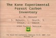 The Kane Experimental Forest Carbon Inventory C. M. Hoover S. Rebain, L. Heath, S. Stout, J. Smith USDA Forest Service The Third FVS Conference, February