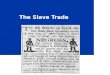 The Slave Trade. 2 The Atlantic Slave Trade When? 1450 - Spanish & Portuguese start slaving in Africa 1865 - still smuggling slaves until the end of the