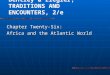 Chapter Twenty-Six: Africa and the Atlantic World Bentley & Ziegler, TRADITIONS AND ENCOUNTERS, 2/e