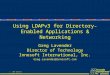 Innosoft international inc. Ó 1999 Innosoft International, Inc. Using LDAPv3 for Directory-Enabled Applications & Networking Greg Lavender Director of