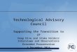 1 Technological Advisory Council Supporting the Transition to IP Deep Dive and Stake Holders Interviews and Observations Extended Presentation 4 December