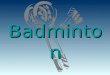 Badminton. 1.Definition Badminton is a racquet sport played by either two opposing players (singles) or two opposing pairs (doubles), who take positions