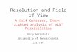Resolution and Field of View A Self-Centered, Short-Sighted Analysis of VLST Possibilities Gary Bernstein University of Pennsylvania 2/27/04