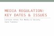 MEDIA REGULATION: KEY DATES & ISSUES Lecture notes for Media & Society Zack Furness