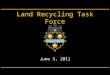 Land Recycling Task Force June 3, 2011. City of Pittsburgh – Department of City Planning Agenda City of Pittsburgh – Department of Neighborhood InitiativesCity
