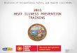 Division of Occupational Safety and Health (Cal/OSHA) April 2015 2015 HEAT ILLNESS PREVENTION TRAINING