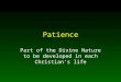 Patience Part of the Divine Nature to be developed in each Christian’s life