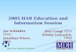 2005 HAR Education and Information Session Amy Camp, MDH Kristin Loncorich, MDH Joe Schindler, MHA Jonathan Peters, MHA