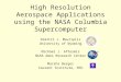 High Resolution Aerospace Applications using the NASA Columbia Supercomputer Dimitri J. Mavriplis University of Wyoming Michael J. Aftosmis NASA Ames Research