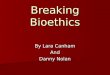 Breaking Bioethics By Lara Canham And Danny Nolan