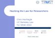 TRUST, WISE 2010 Hacking the Law for Researchers Chris Hoofnagle UC Berkeley Law For WISE 2010