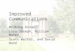 Improved Communications Working Group: Lura Joseph, William Maher, Scott Walter, and David Ward