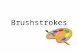 Brushstrokes. Painting with Action Verbs be – is a verb It is a linking verb and a helping verb. Sometimes using a be verb is necessary, but most being