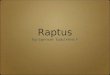 Raptus By Spencer Todd Hirsch By Spencer Todd Hirsch