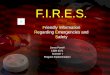 F.I.R.E.S. Friendly Information Regarding Emergencies and Safety Janna Powell LIBM 6371 Summer I Program Implementation