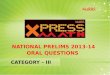 NATIONAL PRELIMS 2013-14 ORAL QUESTIONS CATEGORY – III