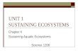 UNIT 1 SUSTAINING ECOSYSTEMS Chapter 4 Sustaining Aquatic Ecosystems Science 1206