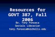 Resources for GOVT 387, Fall 2006 Dr. Tony Fonseca Serials Librarian tony.fonseca@nicholls.edu
