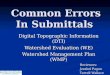 Common Errors In Submittals Digital Topographic Information (DTI) Watershed Evaluation (WE) Watershed Management Plan (WMP) Reviewers: Jezabel Pagan Terrell