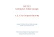 4.1. CAD Output Devices e-mail: Assoc.Prof.Dr. Ahmet Zafer Şenalp e-mail: azsenalp@gmail.comazsenalp@gmail.com Mechanical Engineering Department Gebze