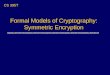 CS 395T Formal Models of Cryptography: Symmetric Encryption