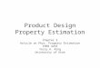 Product Design Property Estimation Chapter 3 Article on Phys. Property Estimation CHEN 4253 Terry A. Ring University of Utah