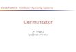 Communication Dr. Ying Lu ylu@cse.unl.edu CSCE455/855 Distributed Operating Systems