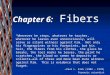 Chapter 6: Fibers “Wherever he steps, whatever he touches, whatever he leaves even unconsciously, will serve as silent witness against him. Not only his