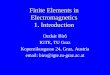 Finite Elements in Electromagnetics 1. Introduction Oszkár Bíró IGTE, TU Graz Kopernikusgasse 24, Graz, Austria email: biro@igte.tu-graz.ac.at