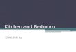 Kitchen and Bedroom ENGLISH 3A. Introduction. The kitchen is the part of the house where housewifes cook and food storing