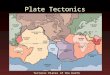 Plate Tectonics Tectonic Plates of the Earth. Plate tectonics Today we will explore…. Different type of Plates Different types of Plate Boundary (where
