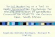 Social Marketing as a Tool to Apply Conservation Psychology for the Implementation of Systematic Conservation Plans in the Eastern Cape, South Africa Angelika