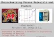 Department of Chemical & Biomolecular Engineering University of Maryland College Park, MD, 20742 04/04/2013 Characterizing Porous Materials and Powders
