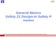 General Motors Safety 21 Design-In Safety Process Adapted from the GMU course Engineering for Health and Safety Industrial Engineering & Training