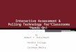 Interactive Assessment & Polling Technology for Classrooms “Hands-On!” By Robert C. Kutschbach Hondros College & Carleton Realty