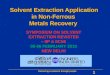 Delivering excellence through people 1 Solvent Extraction Application in Non-Ferrous Metals Recovery SYMPOSIUM ON SOLVENT EXTRACTION REVISTED – IIP & IIChE