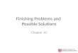 Finishing Problems and Possible Solutions Chapter 10