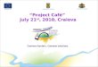 1 “Project Café” July 21 st, 2010, Craiova. 2 GEO no. 76/2010 to amend GEO no. 34/2006
